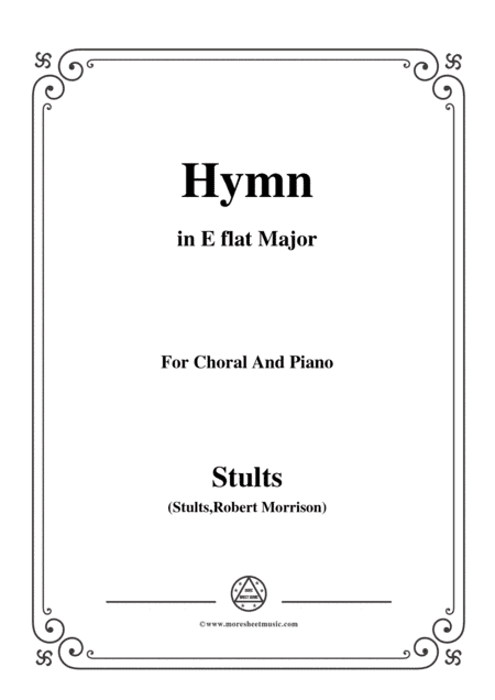 Stults-The Story of Christmas,No.3,Hymn,Of the Fathers Love Begotten,in E flat Major,for Choral and (arr. MSM)