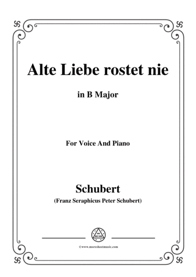 Schubert-Alte Liebe rostet nie in B Major,for voice and piano (arr. MSM)