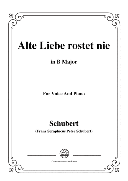 Schubert-Alte Liebe rostet nie in B Major,for voice and piano (arr. MSM)