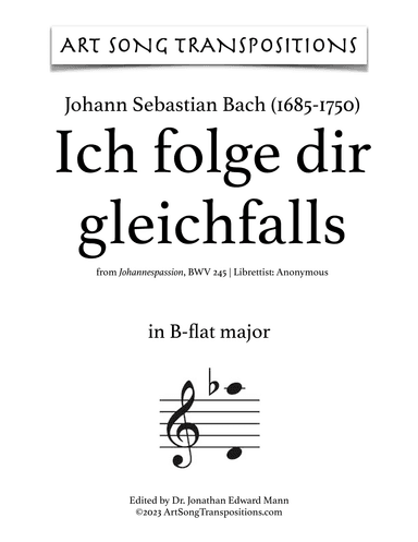 BACH: Ich folge dir gleichfalls (transposed to B-flat major and A major) (arr. ArtSongTranspositions.com)