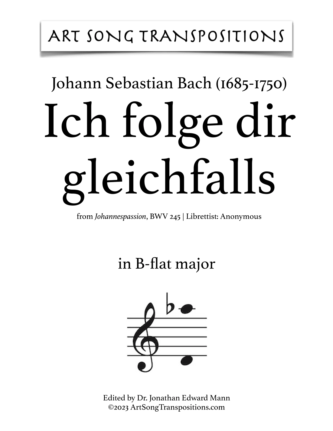 BACH: Ich folge dir gleichfalls (transposed to B-flat major and A major) (arr. ArtSongTranspositions.com)