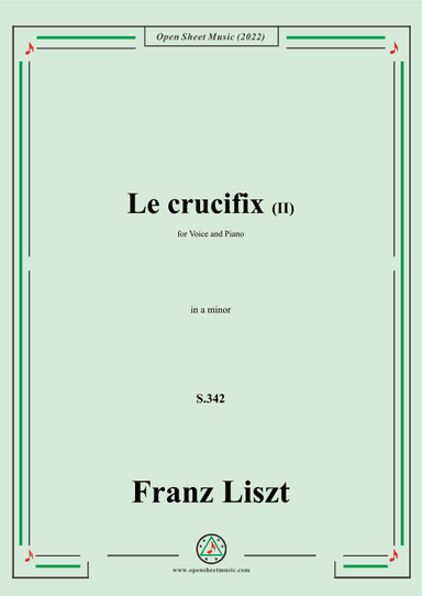 Liszt-Le crucifix II,S.342,in a minor,for Voice and Piano (arr. OSM Press)