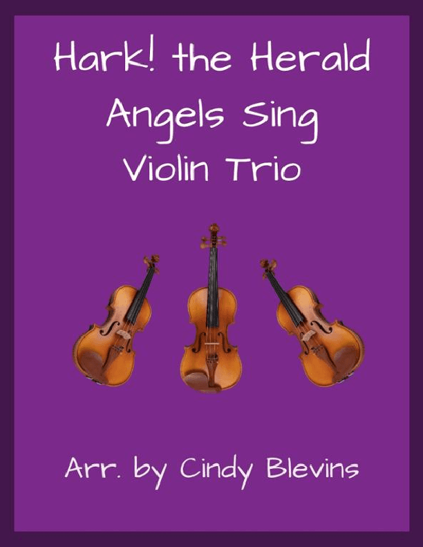 Hark! The Herald Angels Sing, for Violin Trio (arr. Cindy Blevins)