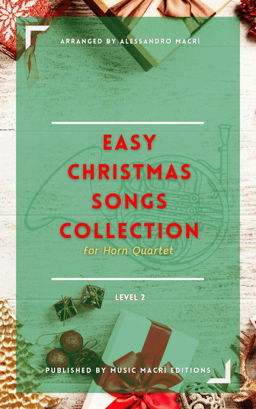 Easy Christmas Songs Collection Level 2 for Horn Quartet (arr. Alessandro Macrì)