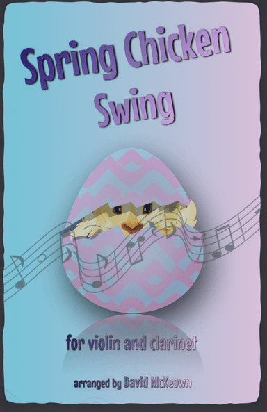 The Spring Chicken Swing for Violin and Clarinet Duet