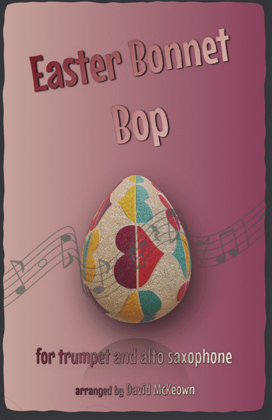 The Easter Bonnet Bop for Trumpet and Alto Saxophone Duet