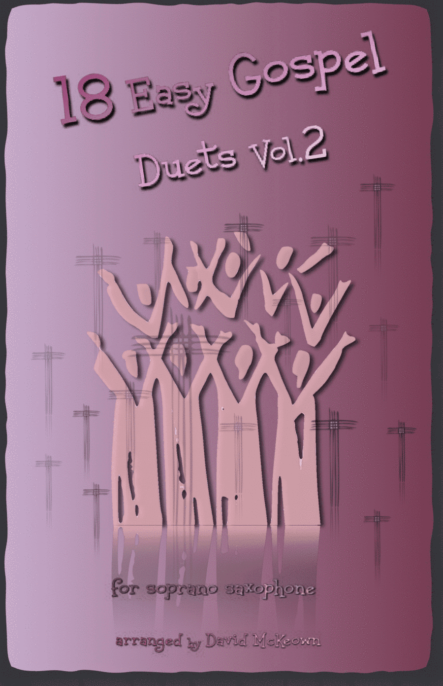 18 Easy Gospel Duets Vol.2 for Soprano Saxophone (arr. David McKeown)