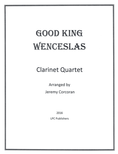 Good King Wenceslas for Clarinet Quartet (arr. Jeremy Corcoran)