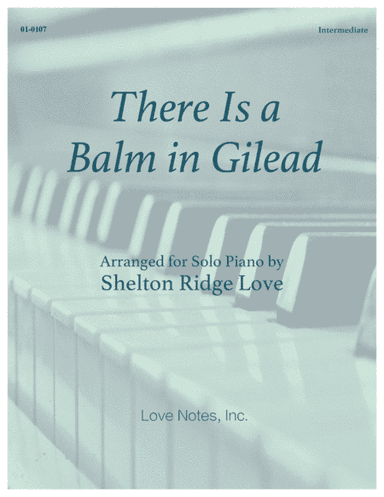 There Is a Balm in Gilead (arr. Shelton Ridge Love)