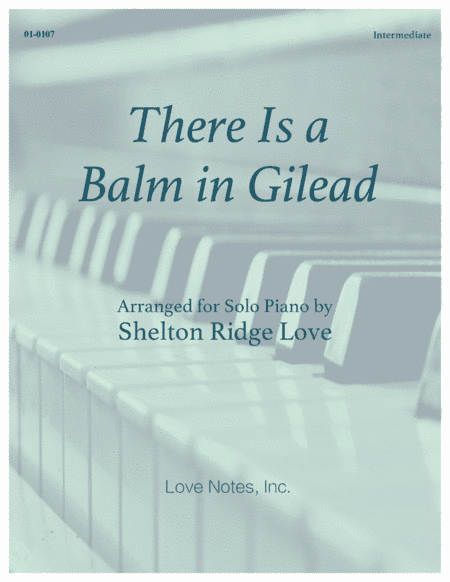 There Is a Balm in Gilead (arr. Shelton Ridge Love)