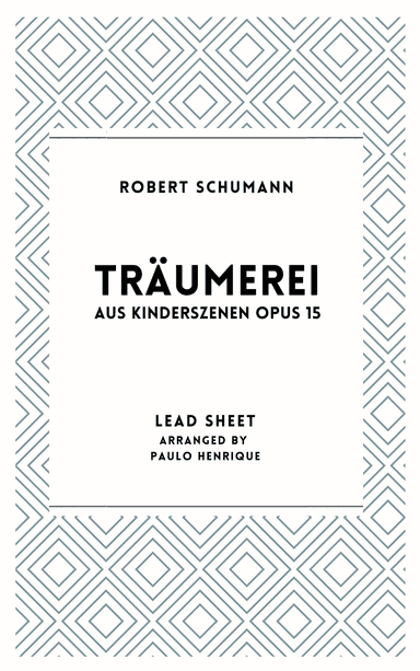 Träumerei  Aus Kinderszenen Opus 15 (arr. Paulo Henrique)