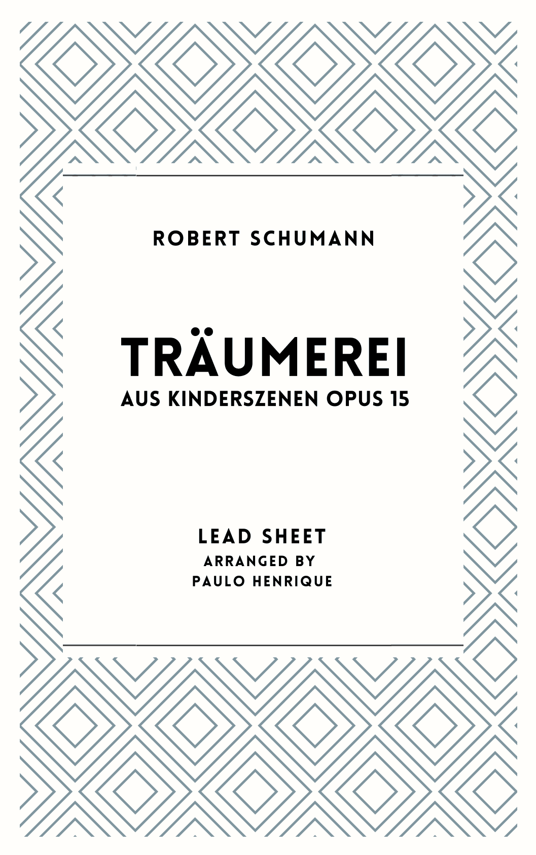 Träumerei  Aus Kinderszenen Opus 15 (arr. Paulo Henrique)