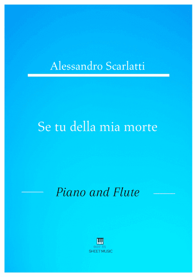 Alessandro Scarlatti - Se tu della mia morte (Piano and Flute) (arr. ANDRE LAITANO)