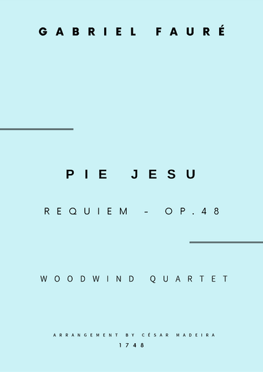 Pie Jesu (Requiem, Op.48) - Woodwind Quartet (Full Score and Parts) (arr. César Madeira)