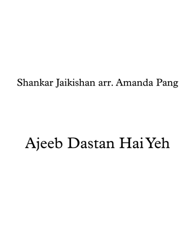 Ajeeb Dastan Hai Yeh (arr. Amanda Pang)