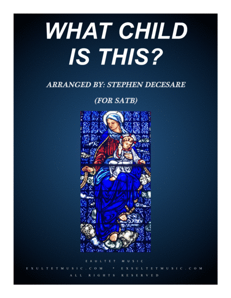 What Child Is This (for SATB) (arr. Stephen DeCesare)