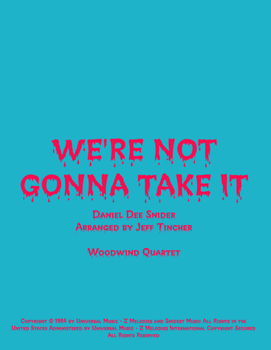 We're Not Gonna Take It (arr. Jeff Tincher)