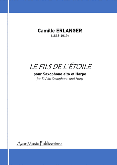 LE FILS DE L'ETOILE Camille ERLANGER (1863-1919) for Alto Saxophone and Harp (arr. Jean-Louis Couturier)