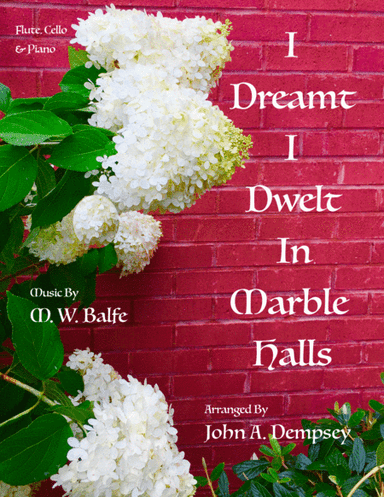 Marble Halls (Trio for Flute, Cello and Piano) (arr. John A. Dempsey)