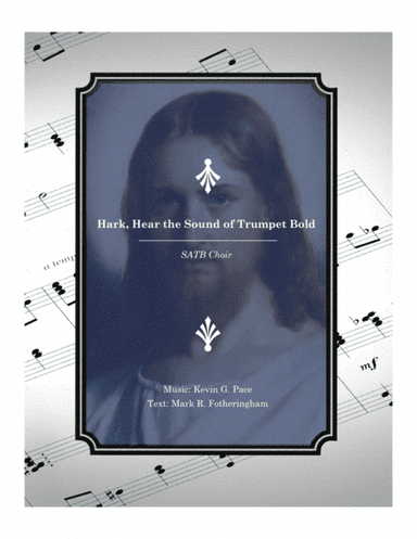 Hark, Hear the Sound of Trumpet Bold - SATB choir with piano accompaniment