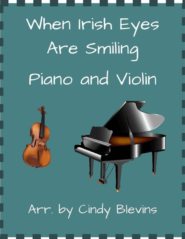 When Irish Eyes are Smiling, for Piano and Violin (arr. Cindy Blevins)