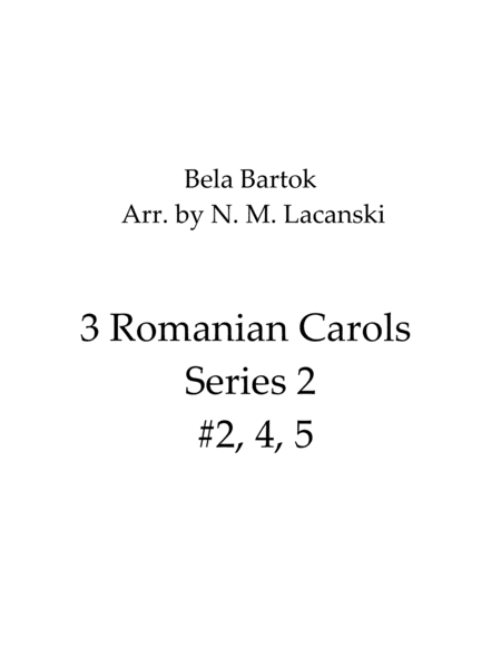 3 Romanian Carols Series 2 #2, 4, 5 (arr. Nick Lacanski)