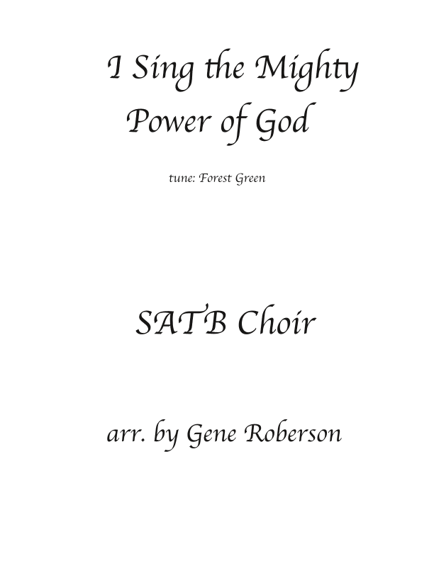 I Sing the Mighty Power of God Forest Green CHOIR (arr. Gene Roberson)