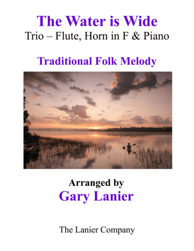THE WATER IS WIDE (Trio – Flute, Horn in F & Piano with Parts) (arr. Gary Lanier)