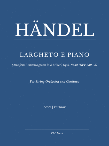 Larghetto e piano (Aria from 'Concerto grosso In B Minor', Op.6, No.12 HWV 330 - 3) (arr. Flavio Regis Cunha)