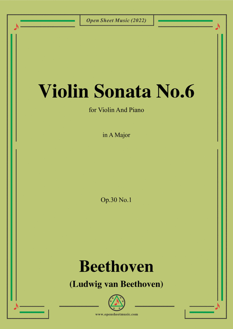 Beethoven-Violin Sonata No.6 in A Major,Op.30 No.1,for Violin and Piano (arr. Open Cloud)