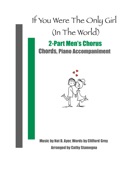 If You Were the Only Girl (In the World) (2-Part Men’s Chorus, Chords, Piano Accompaniment) (arr. Cathy Stamegna)