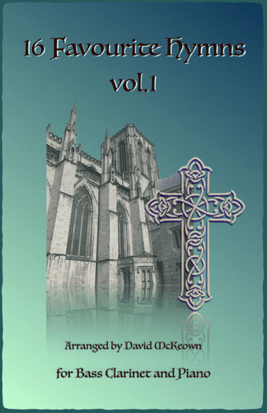 16 Favourite Hymns Vol.1 for Bass Clarinet and Piano (arr. David McKeown)