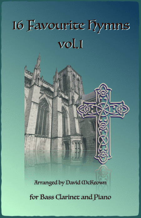 16 Favourite Hymns Vol.1 for Bass Clarinet and Piano (arr. David McKeown)
