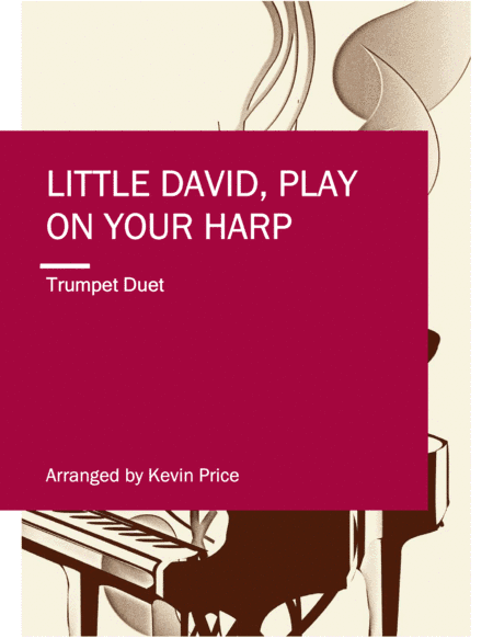 Little David, Play On Your Harp (arr. Kevin Price)