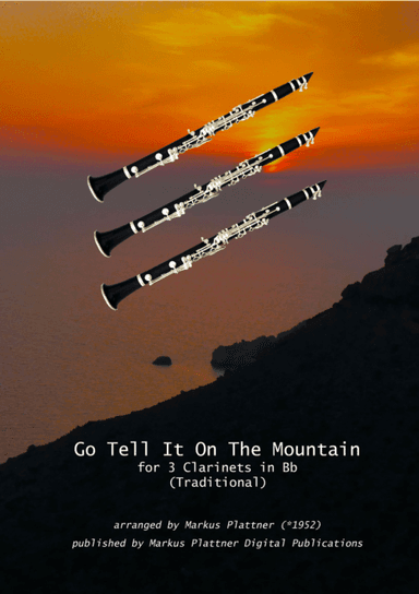 ‘Go Tell It On The Mountain’ for 3 Clarinets in Bb (arr. Markus Plattner (*1952))