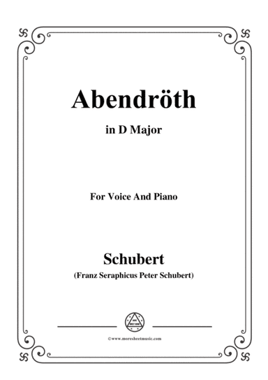 Schubert-Abendröth,in D Major,for Voice&Piano (arr. MSM)