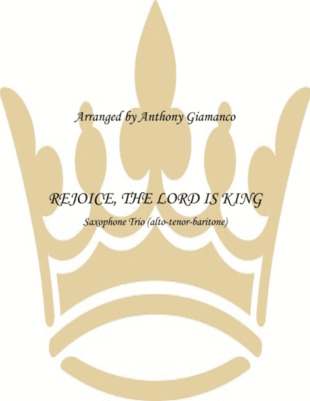 Rejoice, the Lord Is King (Saxophone Trio) (arr. Anthony Giamanco)