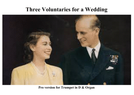 Three Voluntaries for a Wedding  ( Pro version for Trumpet in D & Organ) (arr. Keith Terrett)