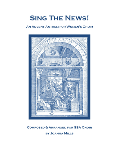 Sing the News! (An Advent Anthem for Women's Choir)