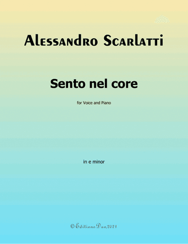 Sento nel core, by  Scarlatti, in e minor (arr. Editions Dao)