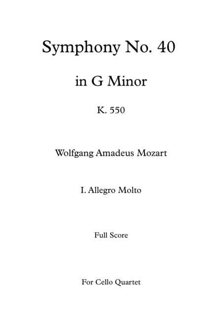Symphony No. 40 in G minor k. 550 - I. Allegro Molto - W. A. Mozart - For Cello Quartet (Full Score (arr. Daniel de la Rosa Oliva)
