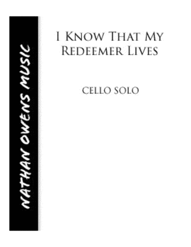 I Know That My Redeemer Lives - Cello/Piano (arr. Nathan Owens)