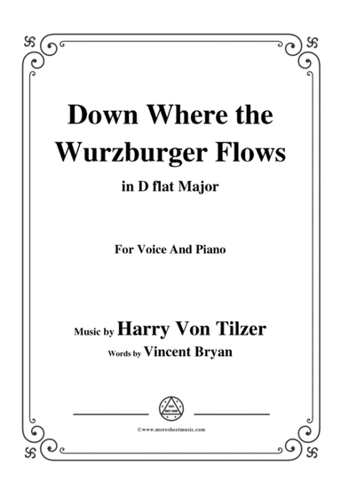 Harry Von Tilzer-Down Where the Wurzburger Flows,in D flat Major,for Voice&Pno (arr. MSM)