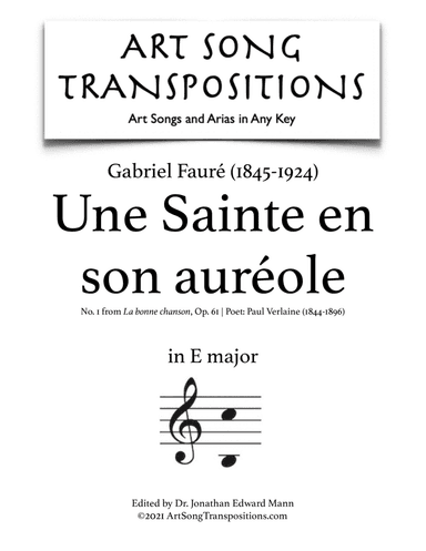 FAURÉ: Une Sainte en son auréole, Op. 61 no. 1 (transposed to E major) (arr. ArtSongTranspositions.com)