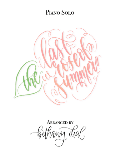 The Last Rose Of Summer (arr. Bethany Dial)