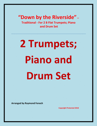 Down by the Riverside - Traditional - 2 B Flat Trumpets; Piano and Drum Set - Intermediate level (arr. Raymond Fenech)