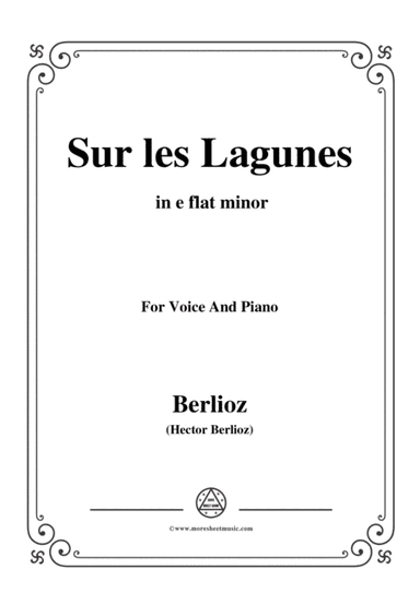 Berlioz-Sur les Lagunes in e flat minor,for voice and piano (arr. MSM)