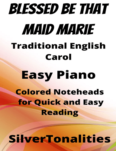 Blessed Be That Maid Marie Easy Piano Sheet Music with Colored Notation (arr. SilverTonalities)