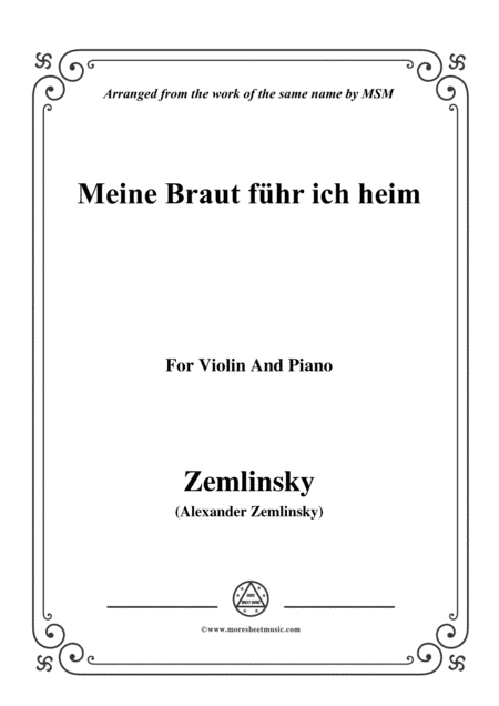Zemlinsky-Meine Braut führ ich heim,for Violin and Piano (arr. MSM)