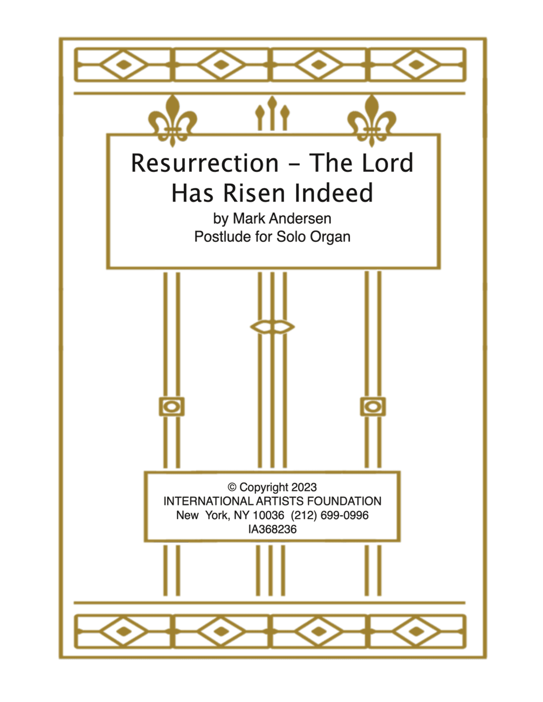 Resurrection, The Lord Has Risen Indeed  postlude for organ by Mark Andersen